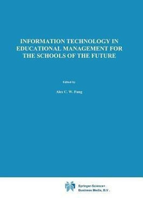 Information Technology in Educational Management for the Schools of the Future(English, Paperback, unknown)
