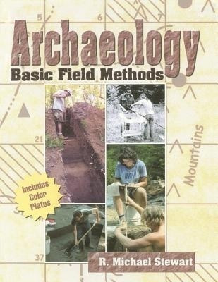 Archaeology: Basic Field Methods(English, Paperback, STEWART R. MICHAEL)