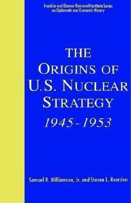 The Origins of U.S. Nuclear Strategy, 1945-1953(English, Hardcover, Williamson Samuel R.)
