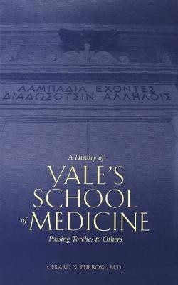 A History of Yale's School of Medicine(English, Electronic book text, Burrow Gerard N)