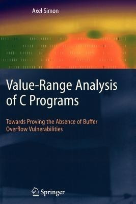 Value-Range Analysis of C Programs(English, Paperback, Simon Axel)
