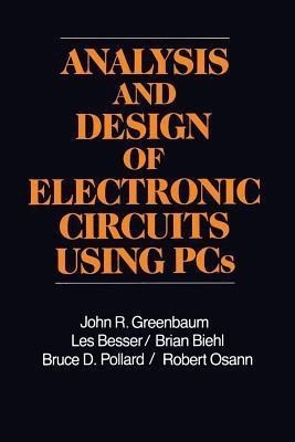 Analysis and Design of Electronic Circuits Using PCs(English, Paperback, Greenbaum John)