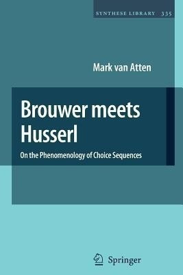 Brouwer meets Husserl(English, Paperback, van Atten Mark)