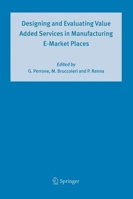 Designing and Evaluating Value Added Services in Manufacturing E-Market Places(English, Paperback, unknown)