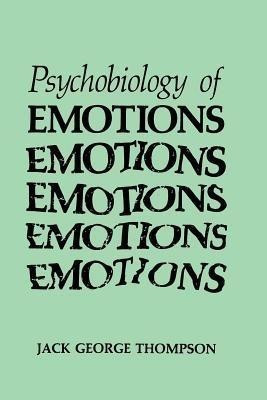The Psychobiology of Emotions(English, Paperback, Thompson Jack George)