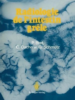 Radiologie de l'intestin grele(English, Paperback, Bret P.)