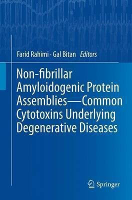 Non-fibrillar Amyloidogenic Protein Assemblies - Common Cytotoxins Underlying Degenerative Diseases(English, Paperback, unknown)