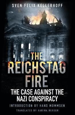 The Reichstag Fire(English, Electronic book text, Kellerhoff Sven Felix)