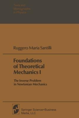 Foundations of Theoretical Mechanics I(English, Paperback, Santilli Ruggero Maria)