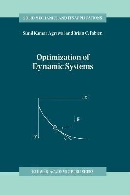 Optimization of Dynamic Systems(English, Paperback, Agrawal S. K.)
