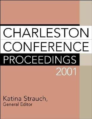 Charleston Conference Proceedings 2001(English, Paperback, Strauch Katina)