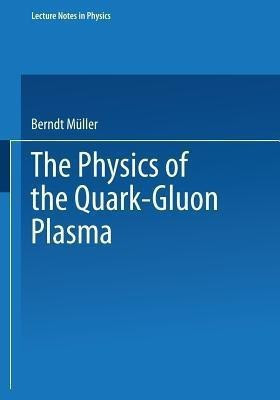 The Physics of the Quark-Gluon Plasma(English, Paperback, Mueller Berndt)