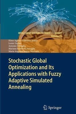 Stochastic Global Optimization and Its Applications with Fuzzy Adaptive Simulated Annealing(English, Paperback, Aguiar e Oliveira Junior Hime)