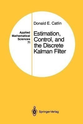 Estimation, Control, and the Discrete Kalman Filter(English, Paperback, Catlin Donald E.)