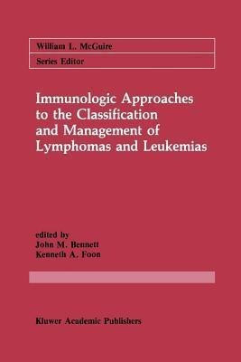 Immunologic Approaches to the Classification and Management of Lymphomas and Leukemias(English, Paperback, unknown)