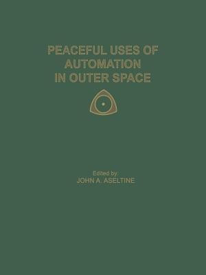 Peaceful Uses of Automation in Outer Space(English, Paperback, Aseltine John A.)