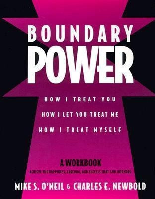 Boundary Power  - How I Treat You, How I Let You Treat Me, How I Treat Myself(English, Paperback, O'Neil Mike)