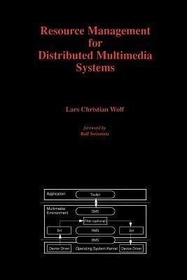 Resource Management for Distributed Multimedia Systems(English, Paperback, Wolf Lars Christian)