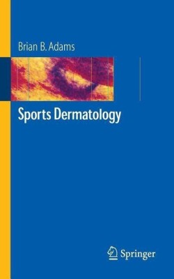 Sports Dermatology(English, Paperback, Adams Brian B.)