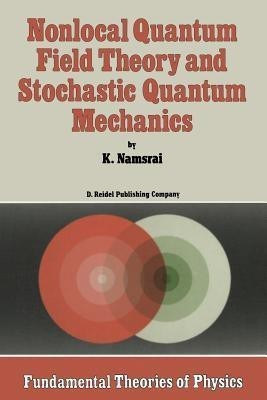 Nonlocal Quantum Field Theory and Stochastic Quantum Mechanics(English, Paperback, Namsrai K.H.)
