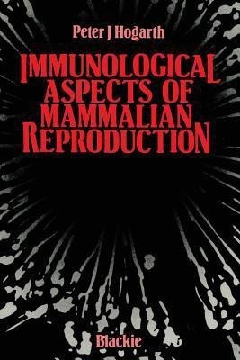 Immunological Aspects of Mammalian Reproduction(English, Paperback, unknown)