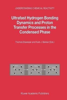 Ultrafast Hydrogen Bonding Dynamics and Proton Transfer Processes in the Condensed Phase(English, Paperback, unknown)