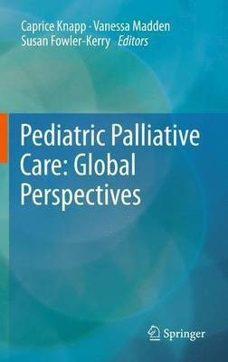 Pediatric Palliative Care: Global Perspectives(English, Paperback, unknown)