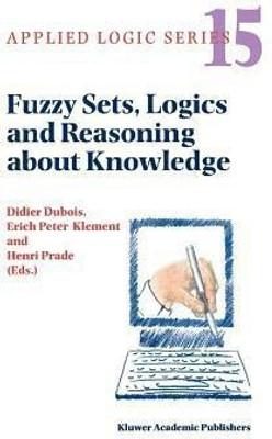 Fuzzy Sets, Logics and Reasoning about Knowledge(English, Paperback, unknown)