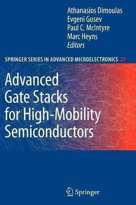Advanced Gate Stacks for High-Mobility Semiconductors(English, Paperback, unknown)
