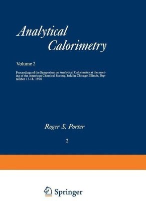 Analytical Calorimetry(English, Paperback, Porter Roger S.)