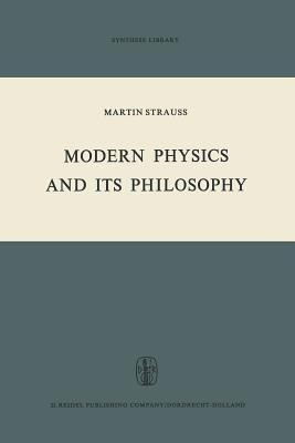 Modern Physics and its Philosophy(English, Paperback, Strauss M.)
