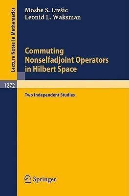 Commuting Nonselfadjoint Operators in Hilbert Space(English, Paperback, Livsic Moshe S.)