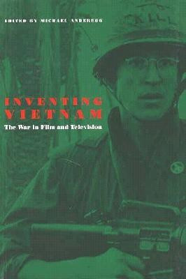 Inventing Vietnam - The War in Film and Television(English, Paperback, Anderegg Michael)