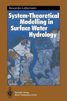 System-Theoretical Modelling in Surface Water Hydrology(English, Paperback, Lattermann Alexander)