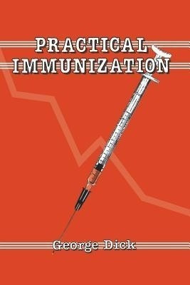 Practical Immunization(English, Paperback, Dick G.)