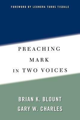 Preaching Mark in Two Voices(English, Paperback, Blount Brian K.)