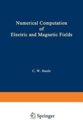 Numerical Computation of Electric and Magnetic Fields(English, Paperback, Steele Charles W.)