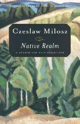 Native Realm: a Search for Self-Definition(English, Paperback, Milosz Czeslaw)