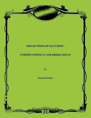 Reflections on Gluttony(German, Paperback, Kellen Konrad)