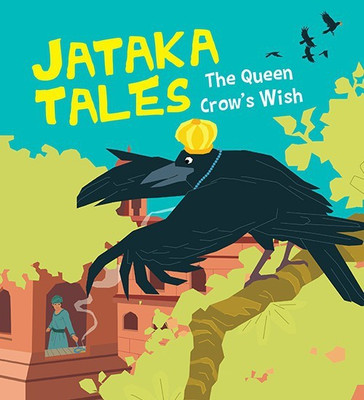 The Queen Crows Wish : Jataka Tales(English, Paperback, Om Books Editorial Team)