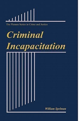 Criminal Incapacitation(English, Paperback, Spelman William)