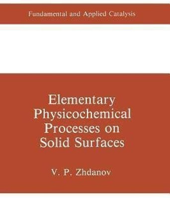 Elementary Physicochemical Processes on Solid Surfaces(English, Paperback, Zhdanov V.P.)