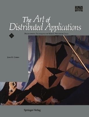 The Art of Distributed Applications(English, Paperback, Corbin John R.)