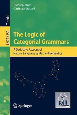 The Logic of Categorial Grammars(English, Paperback, Moot Richard)