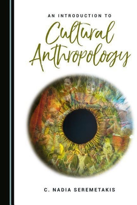 An Introduction to Cultural Anthropology(English, Paperback, Seremetakis C. Nadia)