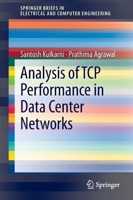 Analysis of TCP Performance in Data Center Networks(English, Paperback, Kulkarni Santosh)