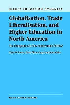 Globalisation, Trade Liberalisation, and Higher Education in North America(English, Paperback, Barrow C.W.)