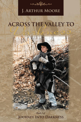 Across the Valley to Darkness (3rd Edition)(English, Paperback, Moore J Arthur)