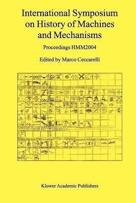 International Symposium on History of Machines and Mechanisms(English, Paperback, unknown)