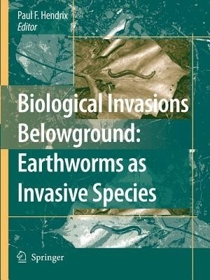 Biological Invasions Belowground: Earthworms as Invasive Species(English, Paperback, unknown)